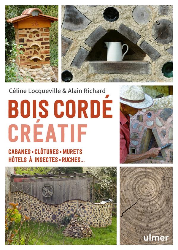 [9782379223044] Bois cordé créatif - Cabanes - clôtures - murets - hôtels à insectes - ruches...
