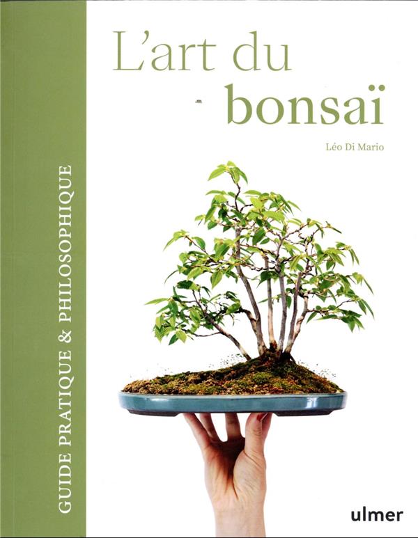 L'art du bonsaï - Guide pratique & philosophique