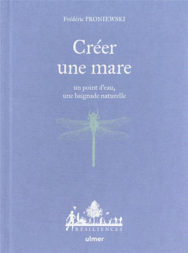 Créer une mare - Un point d'eau, une baignade naturelle