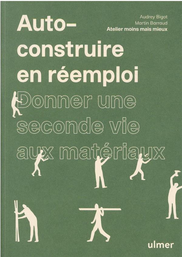 [9782379221613] Auto-construire en réemploi - Donner une seconde vie aux matériaux