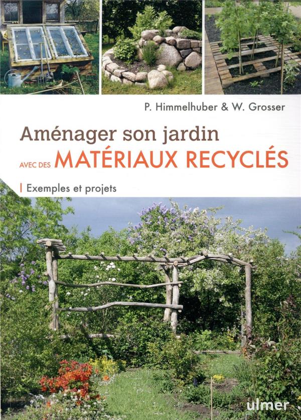 Aménager son jardin avec des matériaux recyclés - Exemples et projets