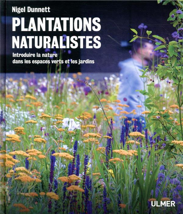 Plantations naturalistes - Introduire la nature dans les espaces verts et les jardins