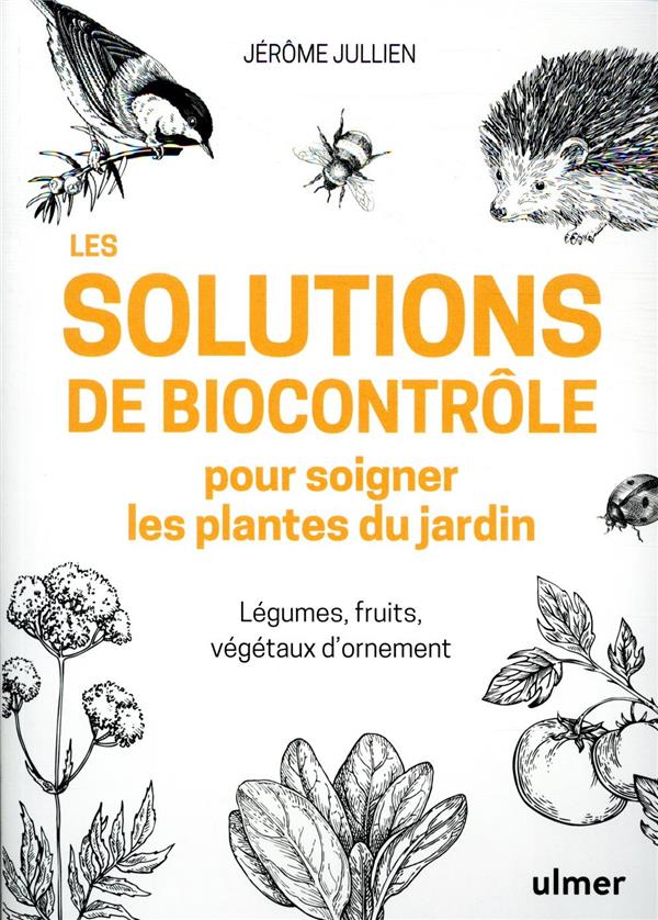 Les solutions de biocontrôle pour soigner les plantes du jardin - Légumes, fruits, végétaux d'ornement