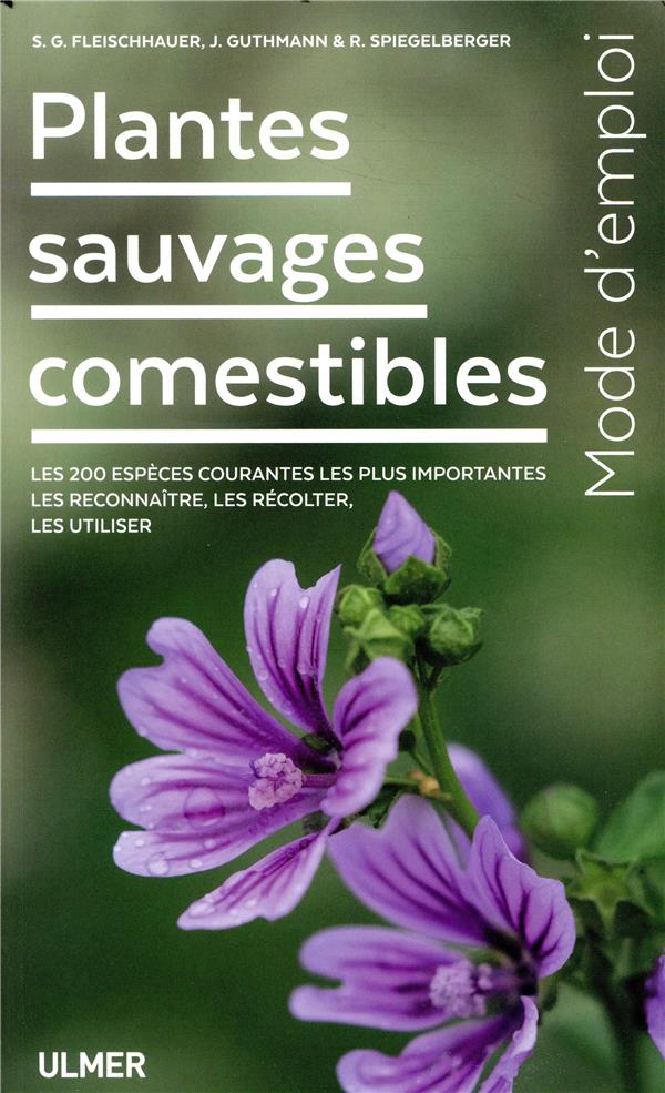 [9782379220715] Plantes sauvages comestibles - Les 200 espèces courantes les plus importantes. Les reconnaitre, les récolter, les utiliser