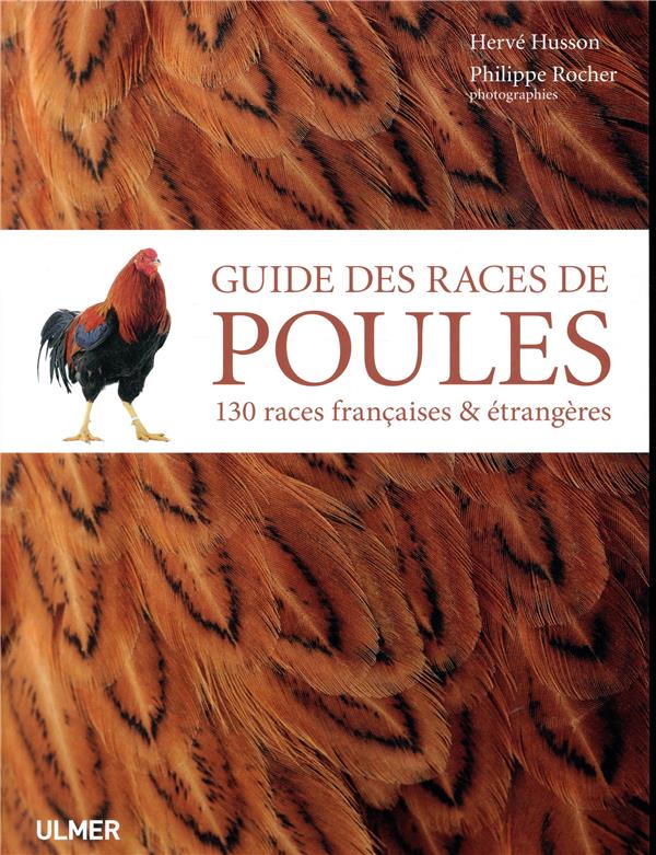 Guide des races de poules - 130 races françaises & étrangères