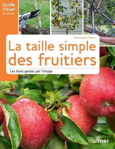 La taille des arbres fruitiers - Les bons gestes par l'image