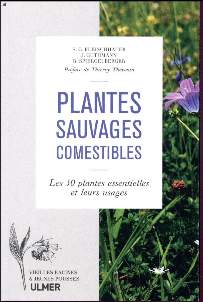 Plantes sauvages comestibles - Les 50 plantes essentielles et leurs usages