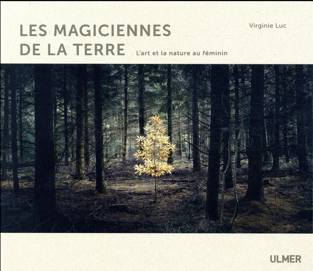 Les magiciennes de la terre - L'art et la nature au féminin