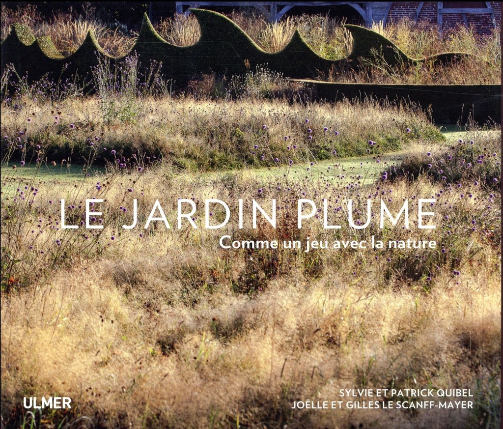 Le Jardin Plume - Comme un jeu avec la nature