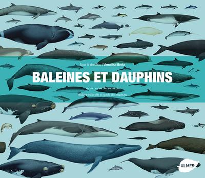 [épuisé] Baleines et dauphins - Histoire naturelle et guide des espèces