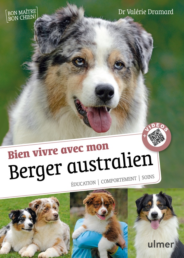 Bien vivre avec mon Berger australien - Education, comportement, soins