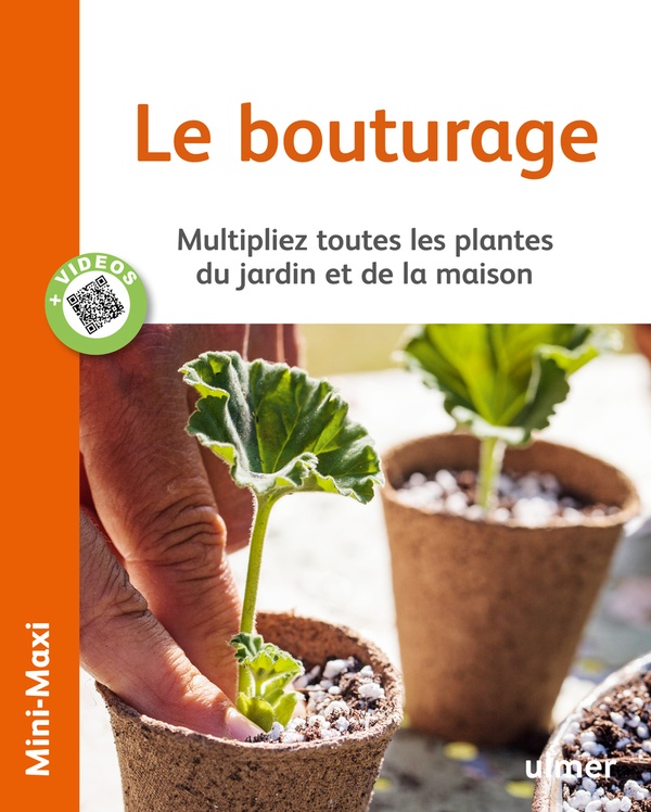 Le bouturage - Multipliez toutes les plantes du jardin et de la maison