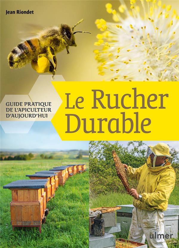 Le rucher durable - Guide pratique de l'apiculteur d'aujourd'hui