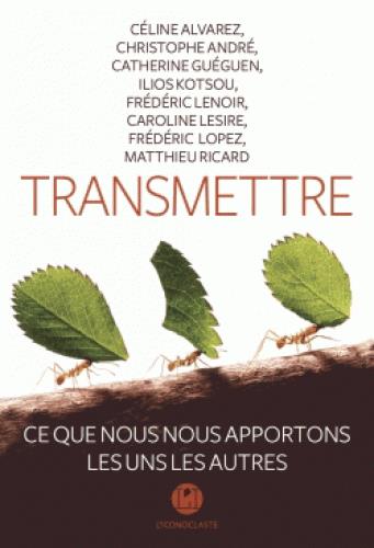 Transmettre - Ce que nous nous apportons les uns les autres