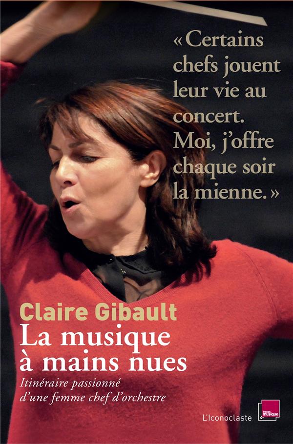[9782913366282] La musique à mains nues - Itinéraire passionné d'une femme chef d'orchestre
