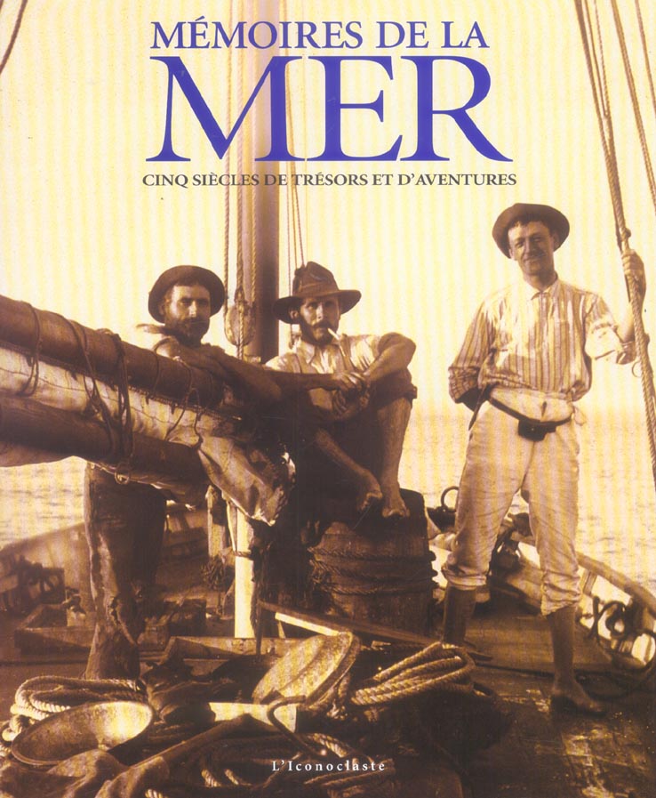 Mémoires de la mer - Cinq siècles de trésors et d'aventures