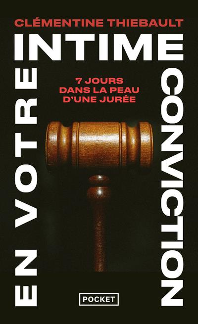 En votre intime conviction - Récit en immersion