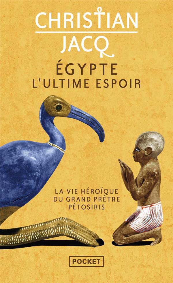 [9782266318211] Egypte, l'ultime espoir - La vie héroïque du grand prêtre Pétosiris