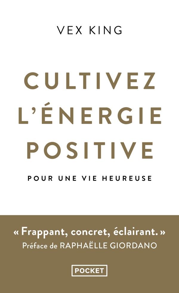 Cultivez l'energie positive - Pour une vie heureuse