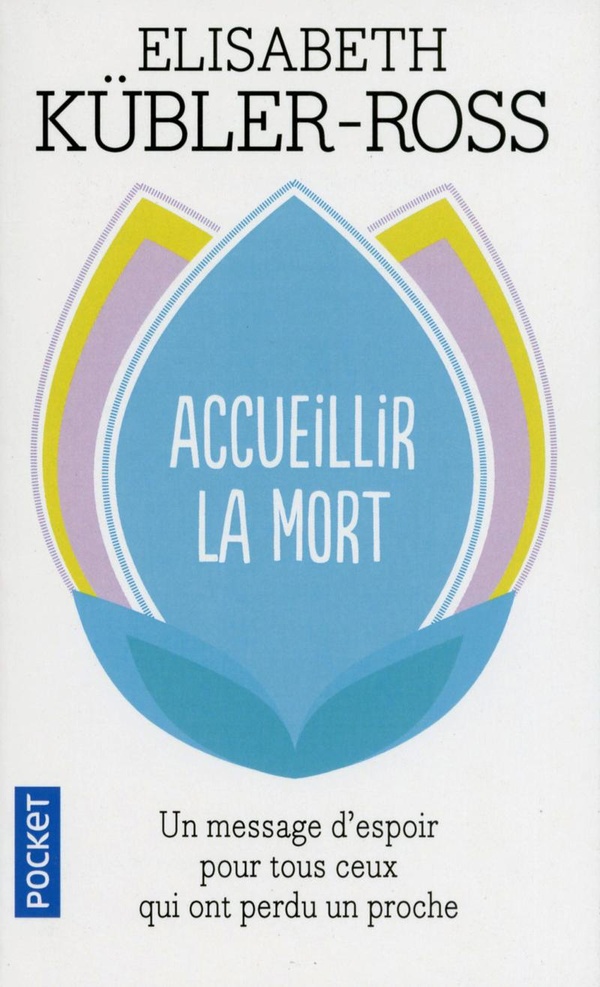 Accueillir la mort - Questions et réponses sur la mort et les mourants