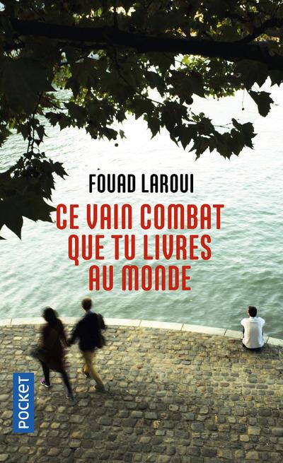 Ce vain combat que tu livres au monde