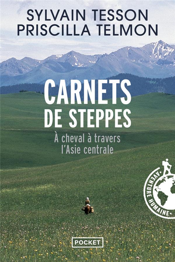 Carnets de steppes - A cheval à travers l'Asie centrale
