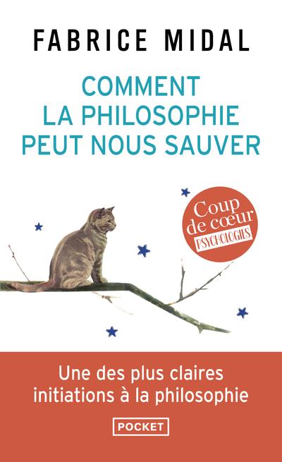 Comment la philosophie peut nous sauver - 22 méditations décisives