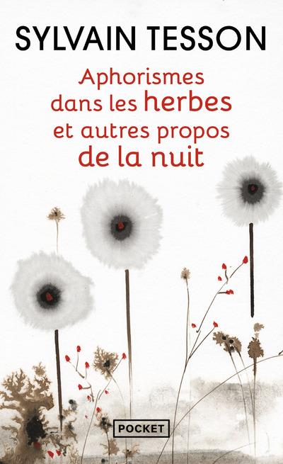 Aphorismes dans les herbes - Et autres propos de la nuit