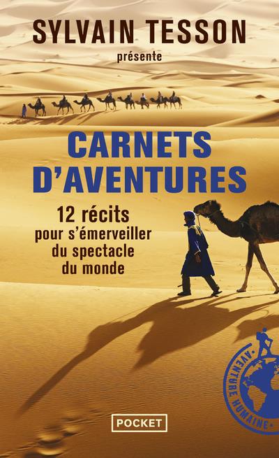 Carnets d'aventures - 12 récits pour s'émerveiller du spectacle du monde