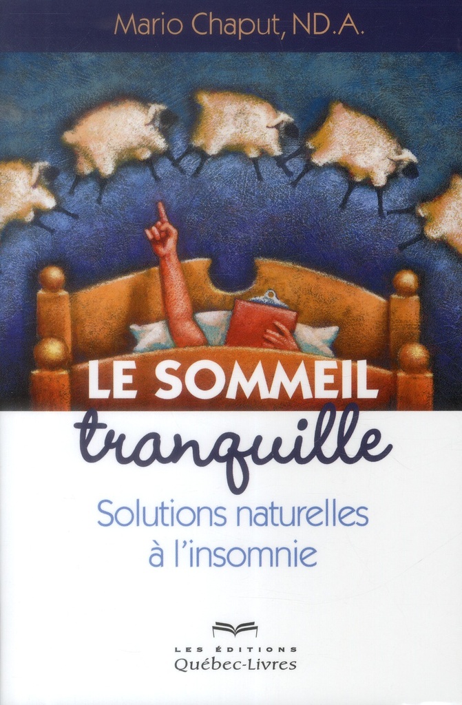Le sommeil tranquille - Solutions naturelles à l'insomnie