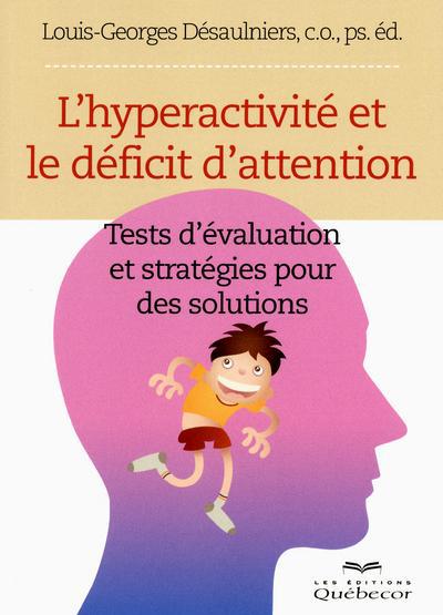 L'hyperactivité et le déficit d'attention - Tests d'évaluation et stratégies pour des solutions