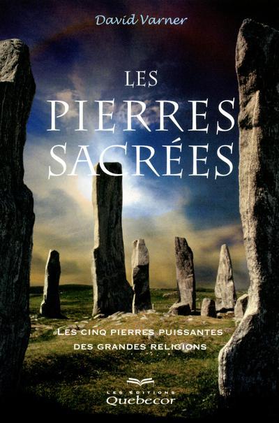 Les pierres sacrées - Les cinq pierres puissantes des grandes religions