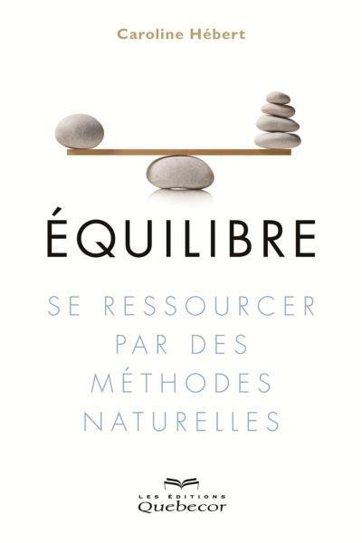 [épuisé] Equilibre - Se ressourcer par des méthodes naturelles