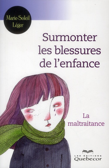 Surmonter les blessures de l'enfance - La maltraitance