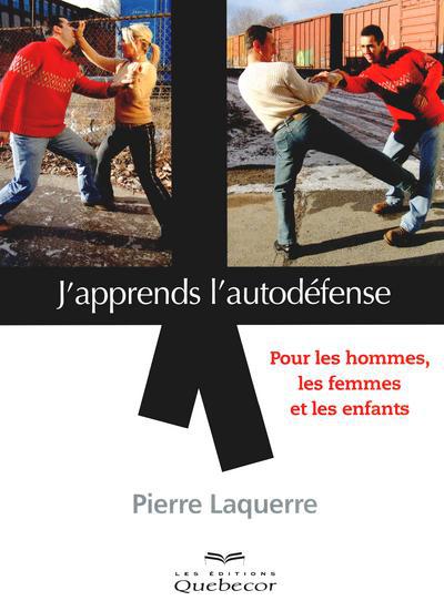 [9782764017890] J'apprends l'autodéfense - Pour les hommes, les femmes et les enfants