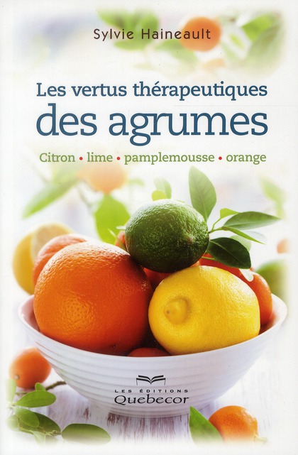 Vertus thérapeutiques des agrumes - Citron, lime, pamplemousse, orange