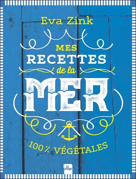 Mes recettes de la mer - 100% végétales