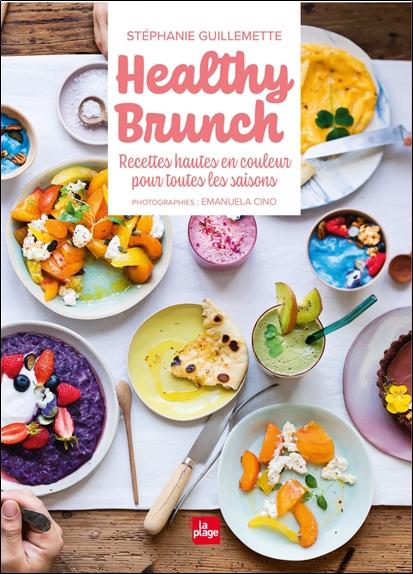 Healthy Brunch - Recettes hautes en couleur pour toutes les saisons