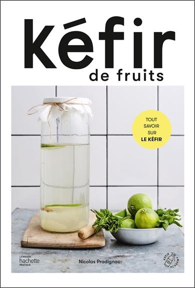 [9782019463250] Kéfir de fruits - Tout savoir sur le kéfir