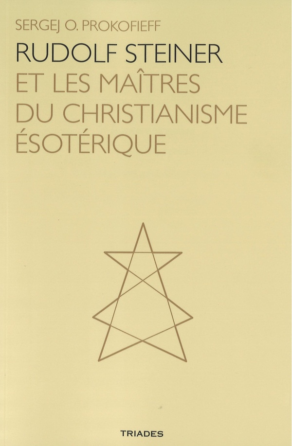 [9782852484412] Rudolf Steiner et les maîtres du christianisme ésotérique