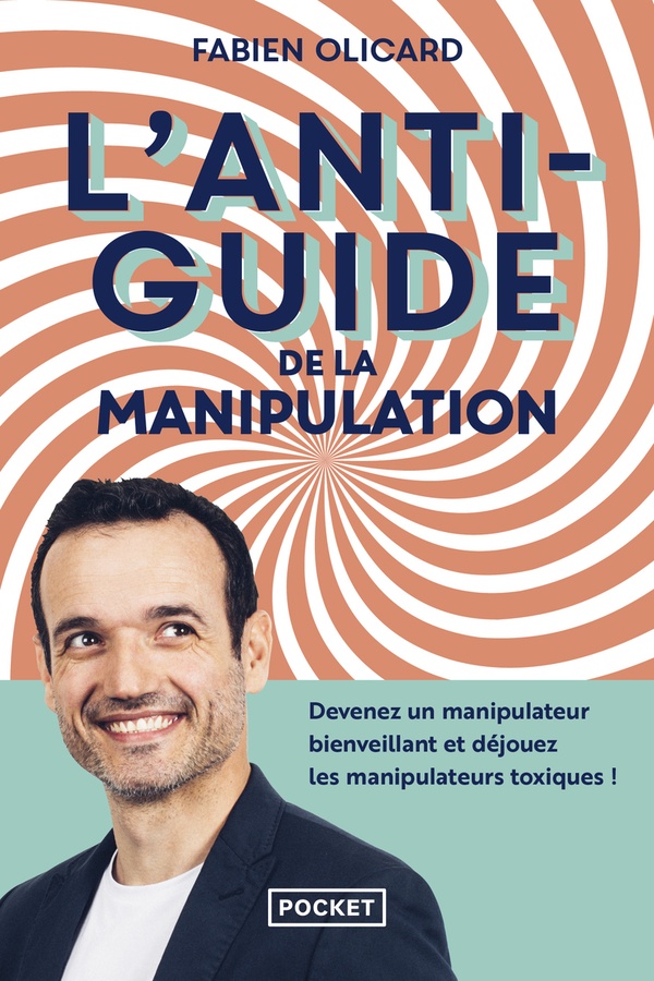 [9782266327503] L'antiguide de la manipulation : devenez un manipulateur bienveillant et déjouez les manipulateurs