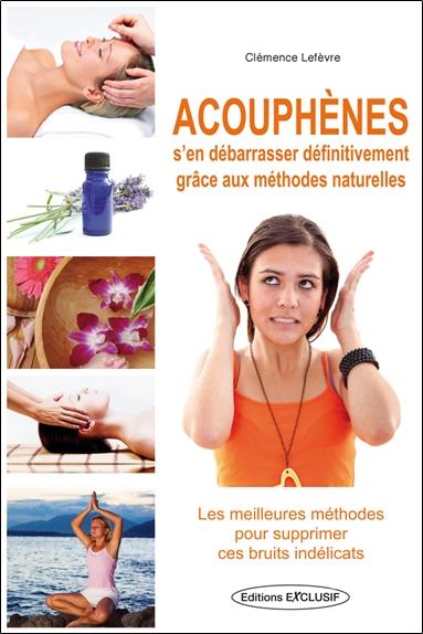Acouphènes - S'en débarrasser définitivement grâce aux méthodes naturelles