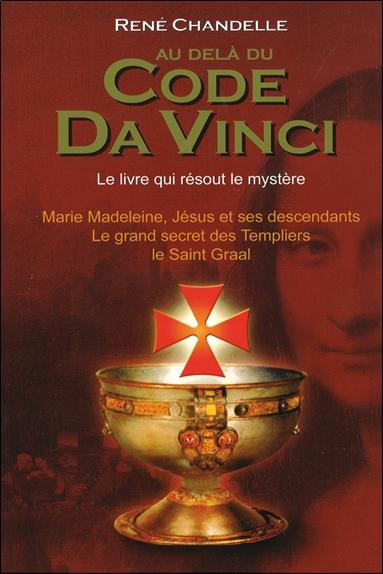 [9782848910550] Au delà du Code Da Vinci - Le livre qui résout le mystère