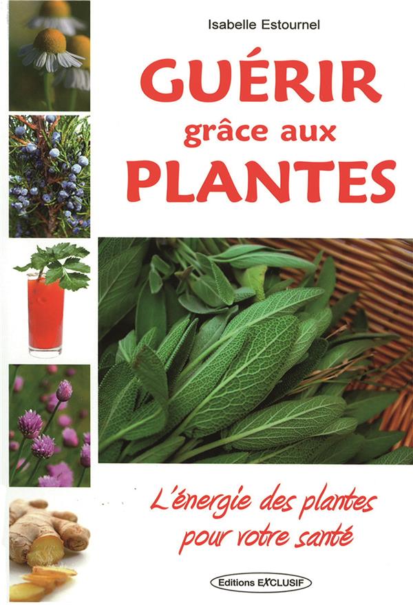 Guérir grâce aux plantes