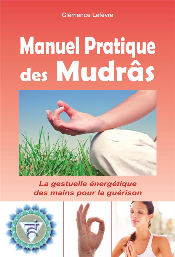 Manuel pratique des Mudrâs