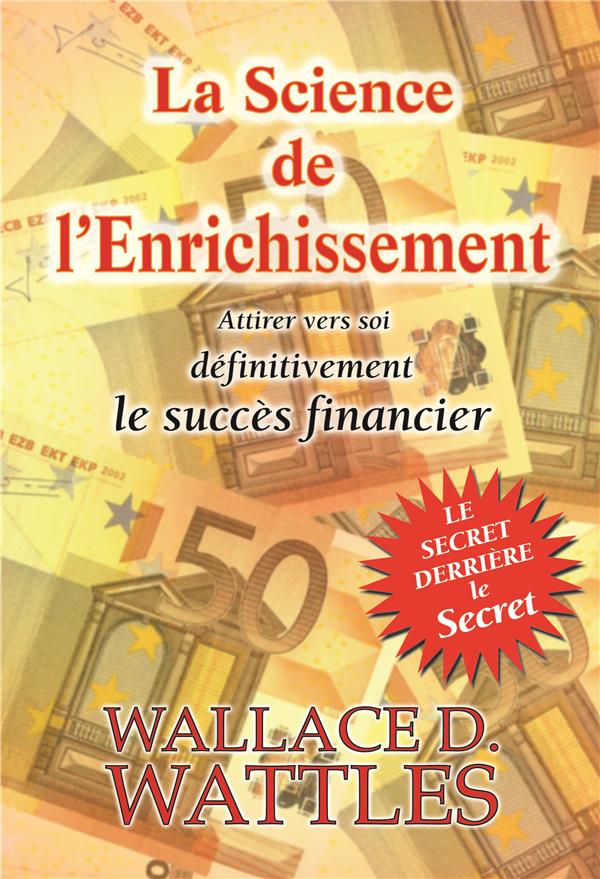 La science de l'enrichissement - Attirer définitivement vers soi la prospérité financière