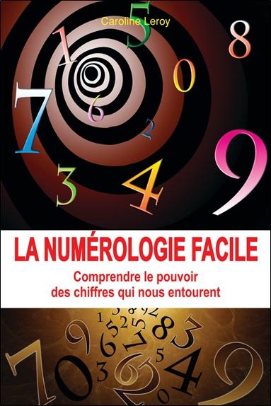[9782848911687] La numérologie facile - Comprendre le pouvoir des chiffres qui nous entourent