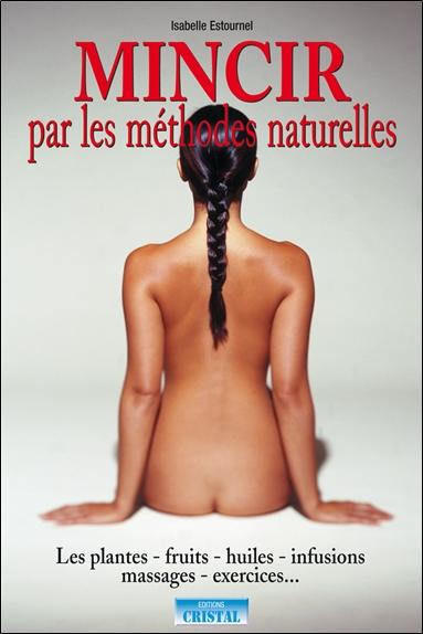 [9782848950211] Mincir par les méthodes naturelles