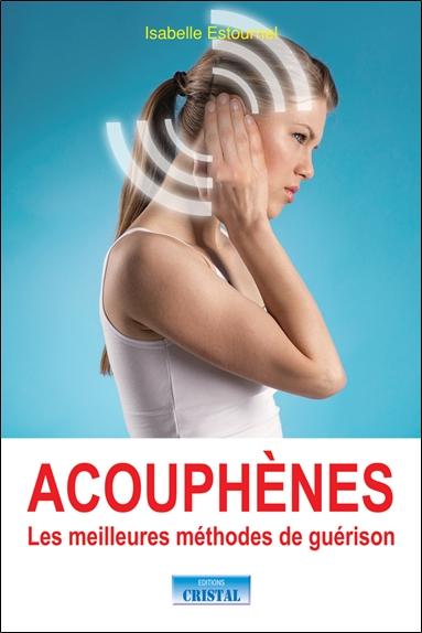 Acouphènes - Les meilleures méthodes de guérison