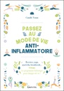 Passez au mode de vie anti-inflammatoire - Recettes, yoga, ayurvéda, breathwork